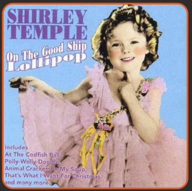 &ldquo;On the Good Ship Lollipop&rdquo; by Shirley Temple